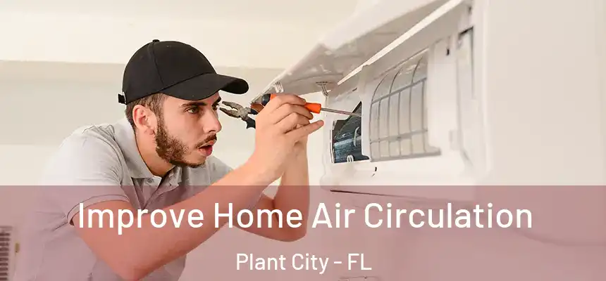 Improve Home Air Circulation Plant City - FL